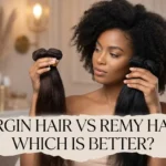 virgin human hair vs remy human hair comparison guide